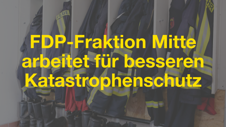 Kachel: FDP-Fraktion Mitte arbeitet für besseren Katastrophenschutz